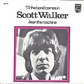 Scott Walker ‎– 'Til The Band Comes In.jpg